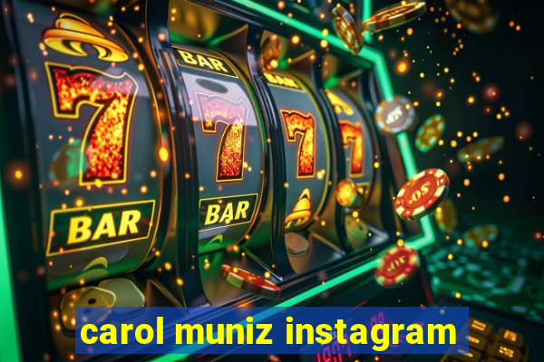 carol muniz instagram